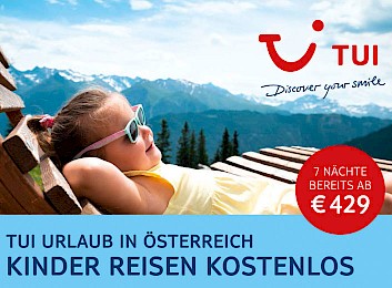 Das TUI Angebot 2020 Urlaub in Österreich, Kinder reisen kostenlos